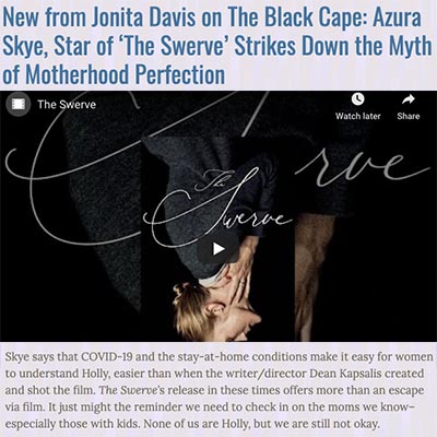 New from Jonita Davis on The Black Cape: Azura Skye, Star of ‘The Swerve’ Strikes Down the Myth of Motherhood Perfection